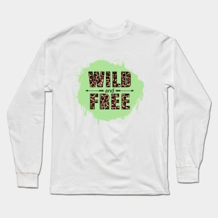 Wild and free Long Sleeve T-Shirt